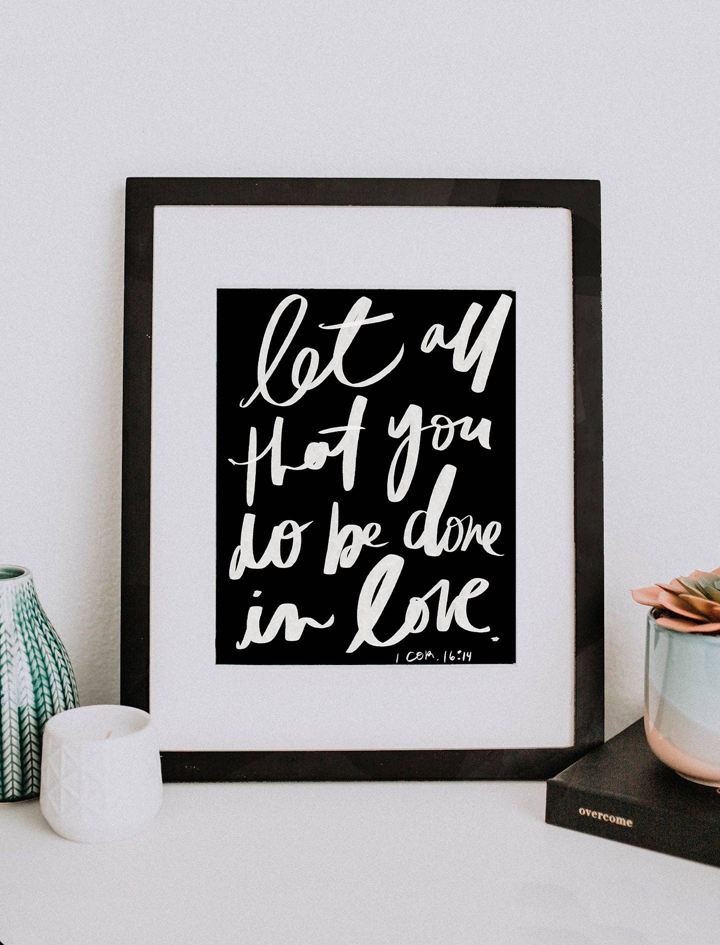 8x10 Let All That You Do: Print with banner wood