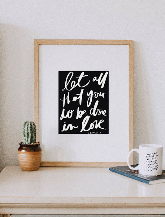 8x10 Let All That You Do: Print with banner wood