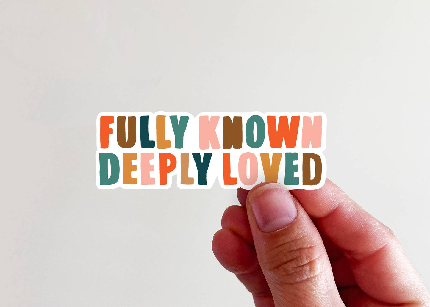 Fully Known Deeply Loved Vinyl Sticker
