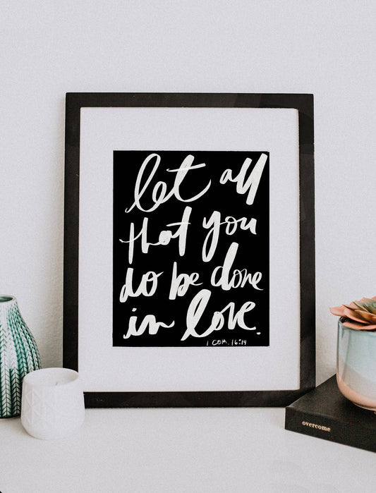 8x10 Let All That You Do: Print with banner wood